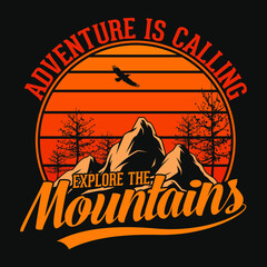 Adventure is calling explore the mountains - t-shirt, wild, typography,mountain vector - Adventure and wild t shirt design for nature lover.