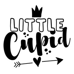 Little Cupid - Cute calligraphy phrase for Valentine's day. Hand drawn lettering for Lovely greetings cards, invitations. Good for t-shirt, mug, scrap booking, gift, printing press. Baby Romeo.