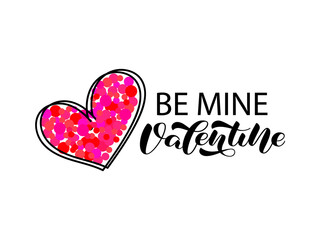 Be mine Valentine lettering with heart confetti. Vector stock illustration for card or poster