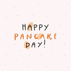 Vector lettering style handwritten quote: Happy pancake day. Design for print, pin label, badges, sticker, greeting card, banner