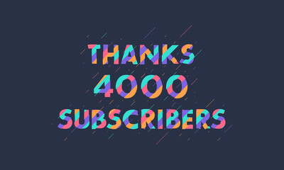 Thanks 4000 subscribers, 4K subscribers celebration modern colorful design.