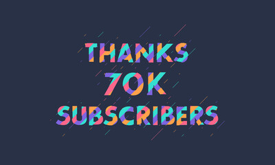 Thanks 70K subscribers, 70000 subscribers celebration modern colorful design.