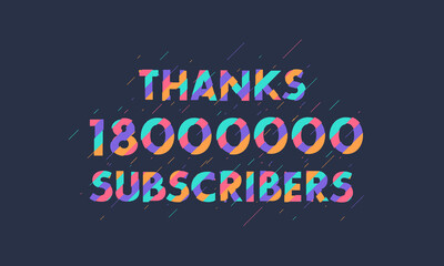 Thanks 18000000 subscribers, 18M subscribers celebration modern colorful design.
