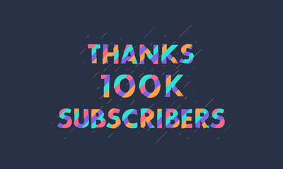 Obraz premium Thanks 100K subscribers, 100000 subscribers celebration modern colorful design.