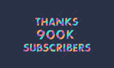 Thanks 900K subscribers, 900000 subscribers celebration modern colorful design.