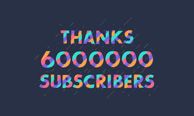 Thanks 6000000 subscribers, 6M subscribers celebration modern colorful design.