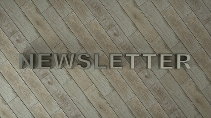 Newsletter - Realistic Metal Sign on Brown Wooden Floor. 3D illustration