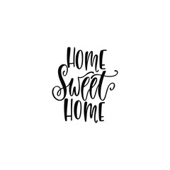 Home sweet home. Inspirational quote. Modern calligraphy phrase. Hand drawn typography design.