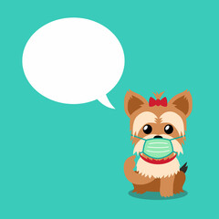 Cartoon character yorkshire terrier dog wearing protective face mask with speech bubble for design.