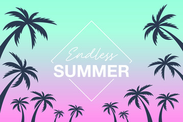Endless Summer background with palm trees. Vector background with modern typography for banner, poster, flyer, card, postcard, cover, brochure.