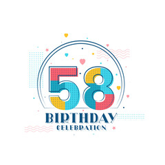 Obraz premium 58 Birthday celebration, Modern 58th Birthday design