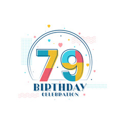 79 Birthday celebration, Modern 79th Birthday design