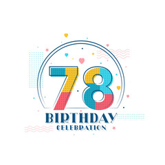 78 Birthday celebration, Modern 78th Birthday design