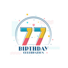 77 Birthday celebration, Modern 77th Birthday design