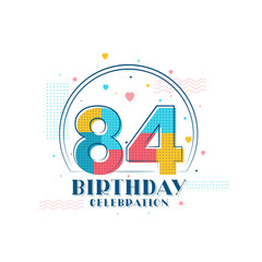 Obraz premium 84 Birthday celebration, Modern 84th Birthday design