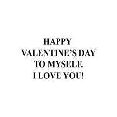 Fototapeta premium Happy valentine's day to myself. Self love quote poster card. 