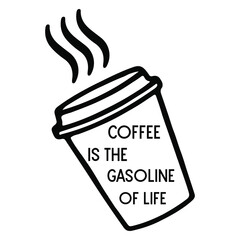 Coffee is the gasoline of life. Vector Quote