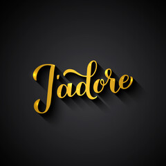 J adore gold calligraphy hand lettering on black background. I adore inscription in French. Valentines day typography poster. Vector template for greeting card, banner, postcard, flyer.
