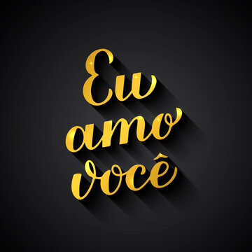 Eu Amo Voce gold calligraphy hand lettering on black background. I Love You in Brazilian Portuguese. Valentines day typography poster. Vector template for banner, greeting card, label, flyer, etc