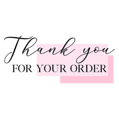 Thank you for your order quote. Calligraphy invitation card, banner or poster graphic design handwritten lettering vector element. 