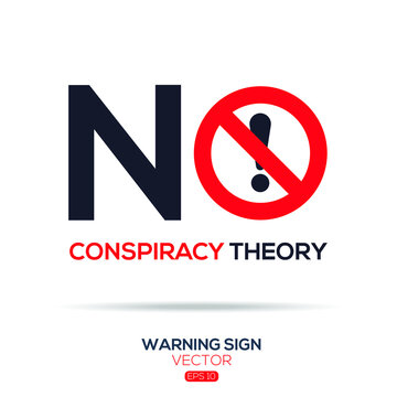 Warning sign (NO conspiracy theory),written in English language, vector illustration.