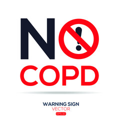 Warning sign (NO copd),written in English language, vector illustration.