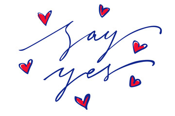 Say Yes An offer of marriage in lettering style