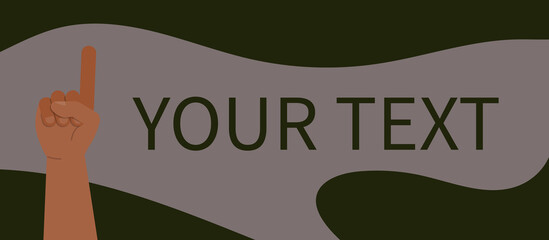 arm pointing upward with words your text. Attention banner, poster template. Vector flat illustration.