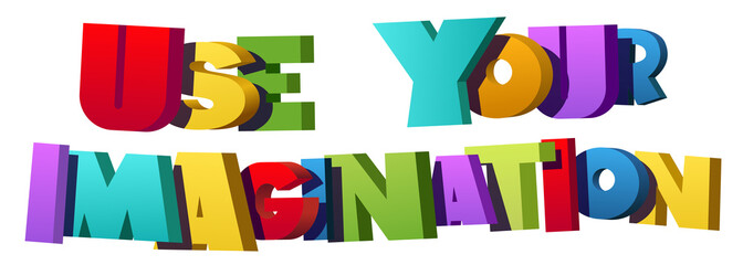 Use Your imagination 