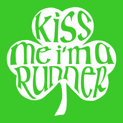 Kiss me I'm a runner with handwritten typography in the shape of a shamrock.