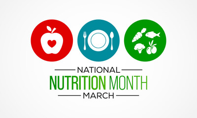 Nutrition Month is celebrated every March, It focuses on helping people to make correct food choices as well as developing good eating and exercising habits. Vector illustration.