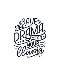 Obraz premium Funny hand drawn lettering quote about llama. Cool phrase for print and poster design. Inspirational kids slogan. Greeting card template. Vector