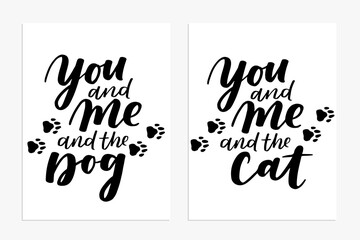 Cat and dog phrase black and white poster. Inspirational quotes about cat, dog and domestical pets. Hand written phrases for poster, typography design for t-shirt