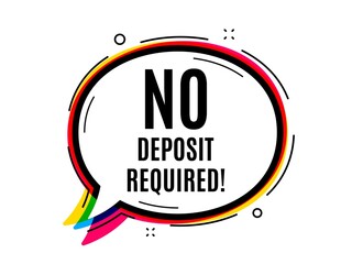 No deposit required. Speech bubble vector banner. Promo offer sign. Advertising promotion symbol. Thought or dialogue speech balloon shape. No deposit required chat think bubble. Vector