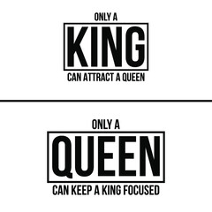 Only King can attract a Queen, Only Queen can keep a king focused Typography Vector Design Can Be used in Print Couple T-shirt Poster Banner Wallpaper Illustration Design Valentine Couple Design