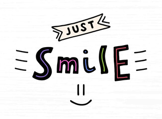 Just Smile Lettering, modern brush calligraphy. Vector. The text is handwritten. Black letter with colored lines. Cool funny design for textil fabric face mask, t-shirts, sticker, poster, card, gift.
