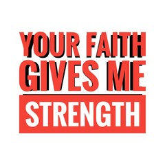 Fototapeta na wymiar ''Your faith gives me strength'' 3D Lettering