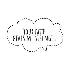 ''Your faith gives me strength'' Lettering
