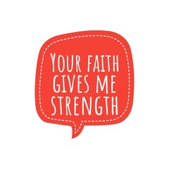 ''Your faith gives me strength'' Lettering