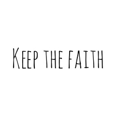 ''Keep the fatih'' Lettering