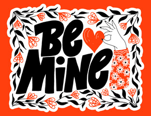 Be mine hand-drawn lettering typography. Quote about love for Valentines day and wedding. Text for social media, print, t-shirt, card, poster, gift, landing page, web design elements.