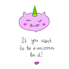 A cute kitten who dreams of becoming a pink unicorn. Great print for T-shirts, cups, as well as for postcards.