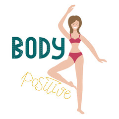 Body positive. A happy slender girl dancing and playing sports is isolated on a white background. Lettering body positive. Love yourself. Vector illustration. A woman in underwear, a swimsuit, smiling