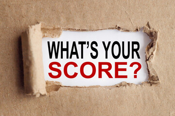 what's your score, text on white paper on torn paper background