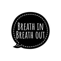 ''Breath in, breath out'' Lettering