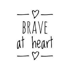 ''Brave at heart'' Lettering