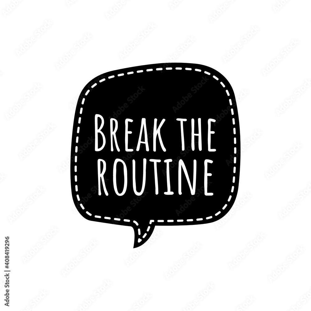 Sticker ''Break the routine'' Lettering