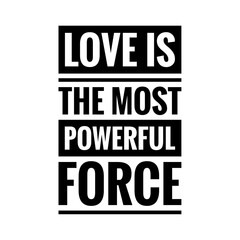 Fototapeta premium ''Love is the most powerful force'' Lettering