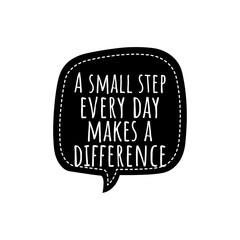 ''A small step every day makes a difference'' Lettering