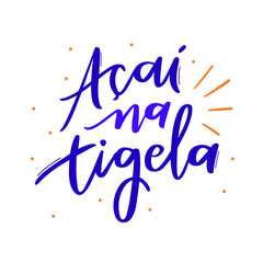 Açaí na Tigela. Acai in the bowl. Brazilian Portuguese Hand Lettering Calligraphy. Vector.